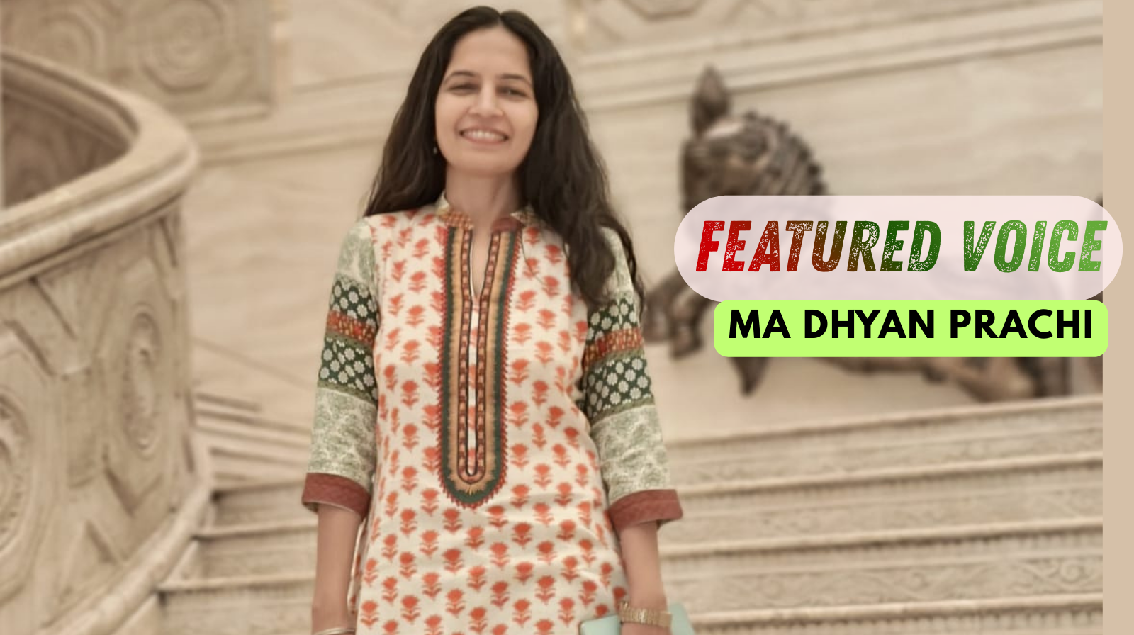 Ma Dhyan Prachi smiling on a marble staircase, featured in Glam and Gain’s ‘Featured Voice’ interview segment.